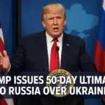 Trump Issues 50 Day Ultimatum to Russia Over Ukraine 2 Trump Issues 50 Day Ultimatum to Russia Over Ukraine